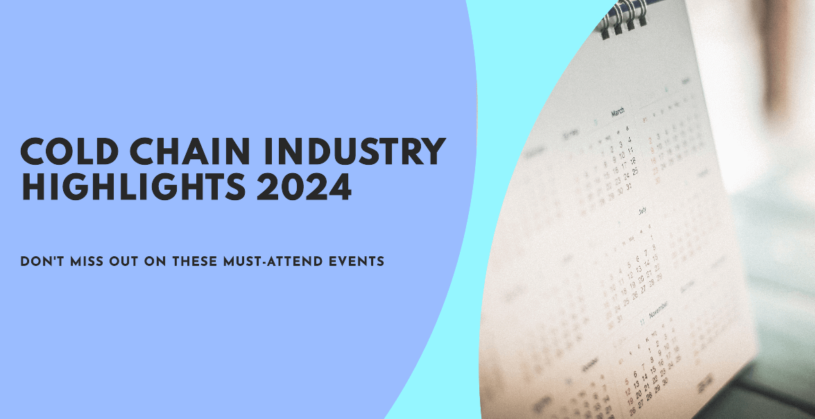 Event Preview: Must-Attend Cold Chain Industry Highlights in 2024